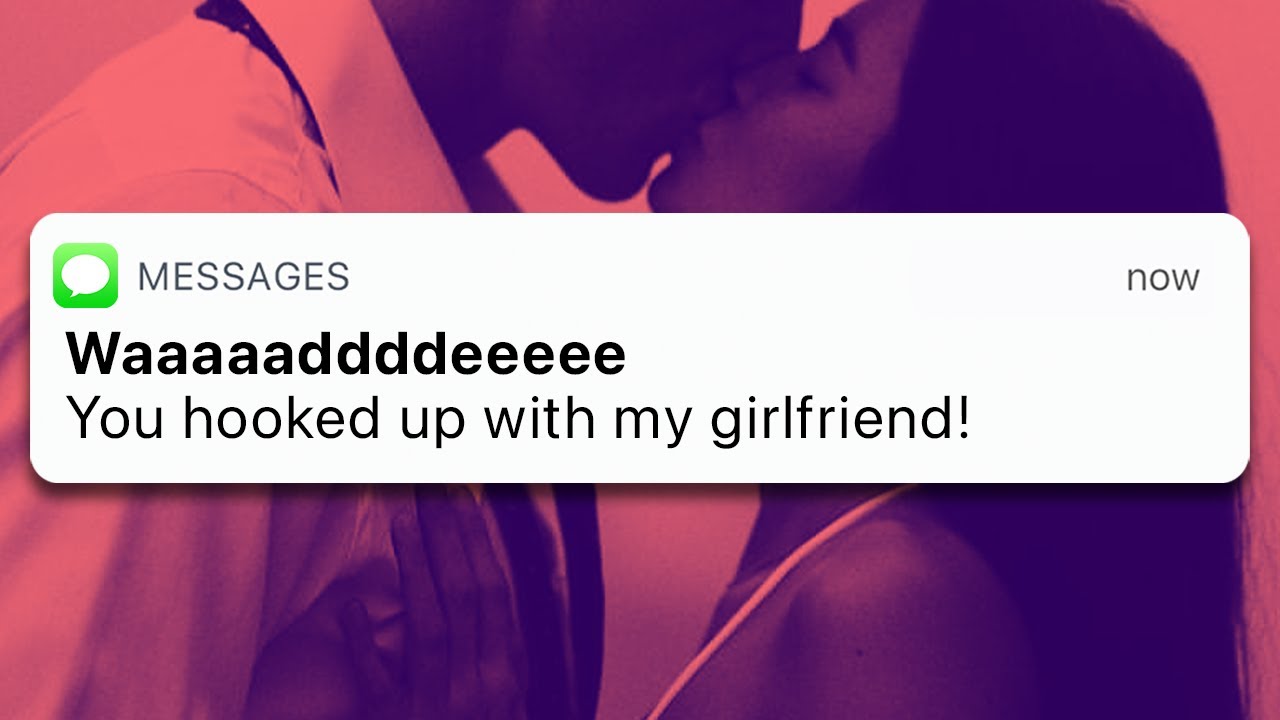 YOU KISSED MY GIRLFRIEND?