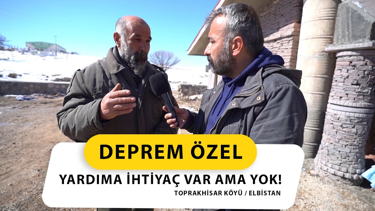 YARDIMA İHTİYAÇ VAR AMA YOK! - TOPRAKHİSAR KÖYÜ / ELBİSTAN