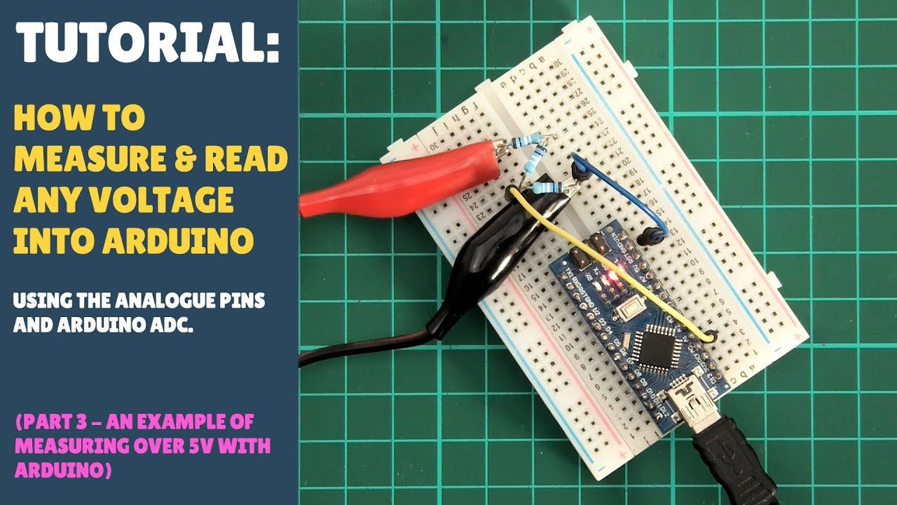 TUTORIAL: How to Measure / Read Voltages Into Arduino - (Part 3/3 Voltage Dividers - Analogue)