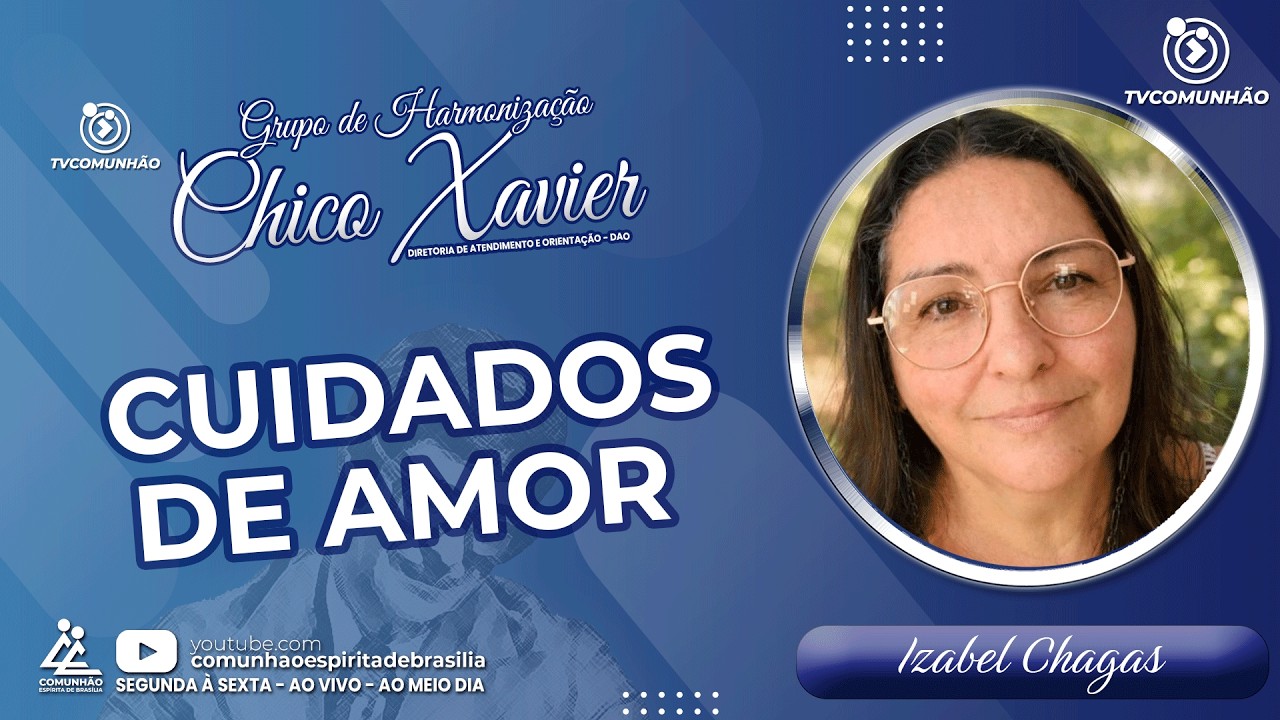 CUIDADOS DE AMOR - Izabel Chagas [GRUPO DE HARMONIZAÇÃO CHICO XAVIER]