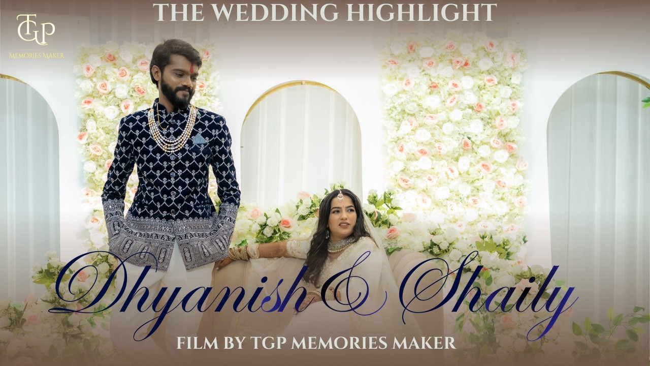Dhyanish & Shaily |Royal Wedding Highlights | Cinematic Indian Wedding Film| TGP Memories Maker