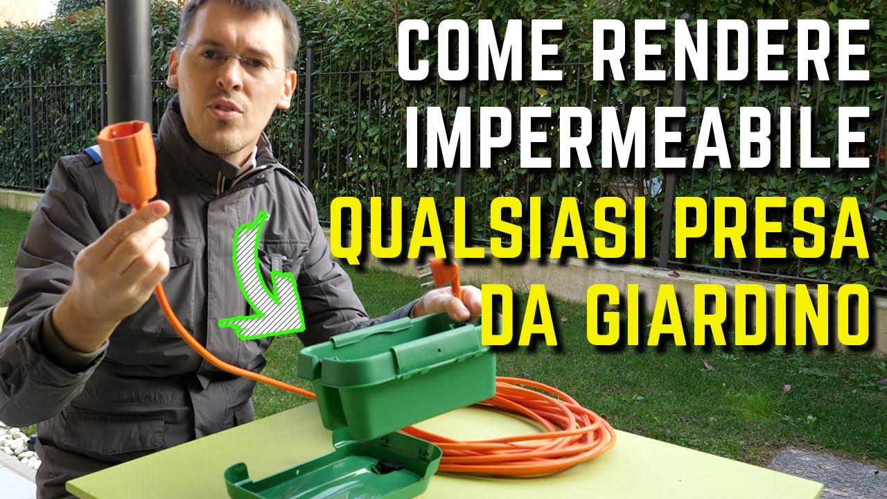 COME RENDERE IMPERMEABILE OGNI PRESA IN GIARDINO con protezione IP55