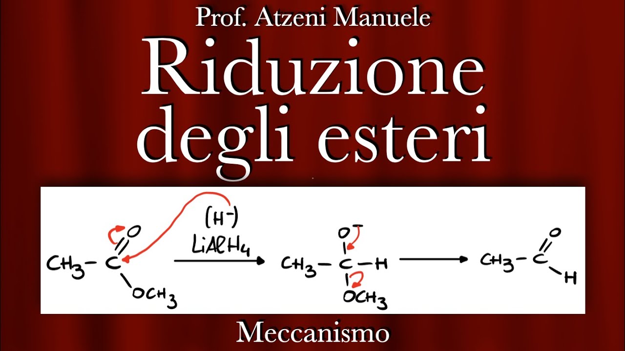 Chimica organica (Meccanismo di riduzione degli Esteri) L130