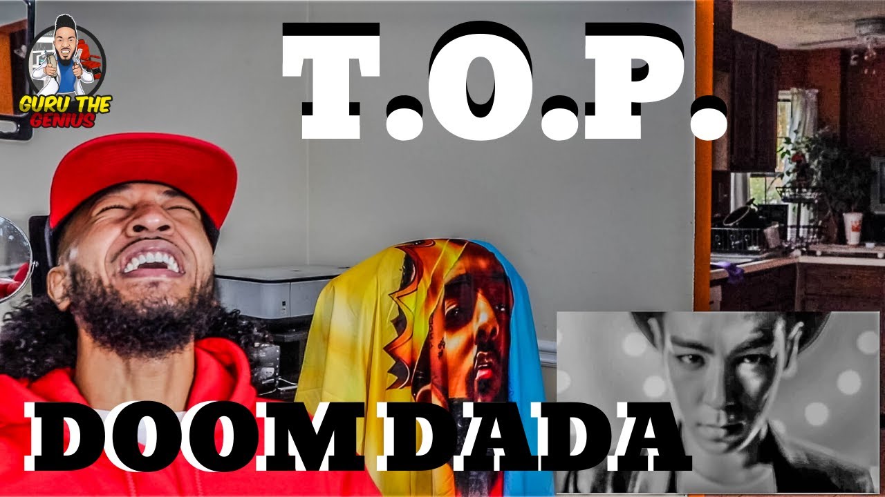 GURU REACTS TO T.O.P. (DOOM DADA)
