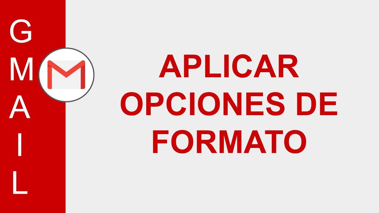 [GMAIL] APLICAR OPCIONES DE FORMATO PARA UN CORREO EN REDACCIÓN