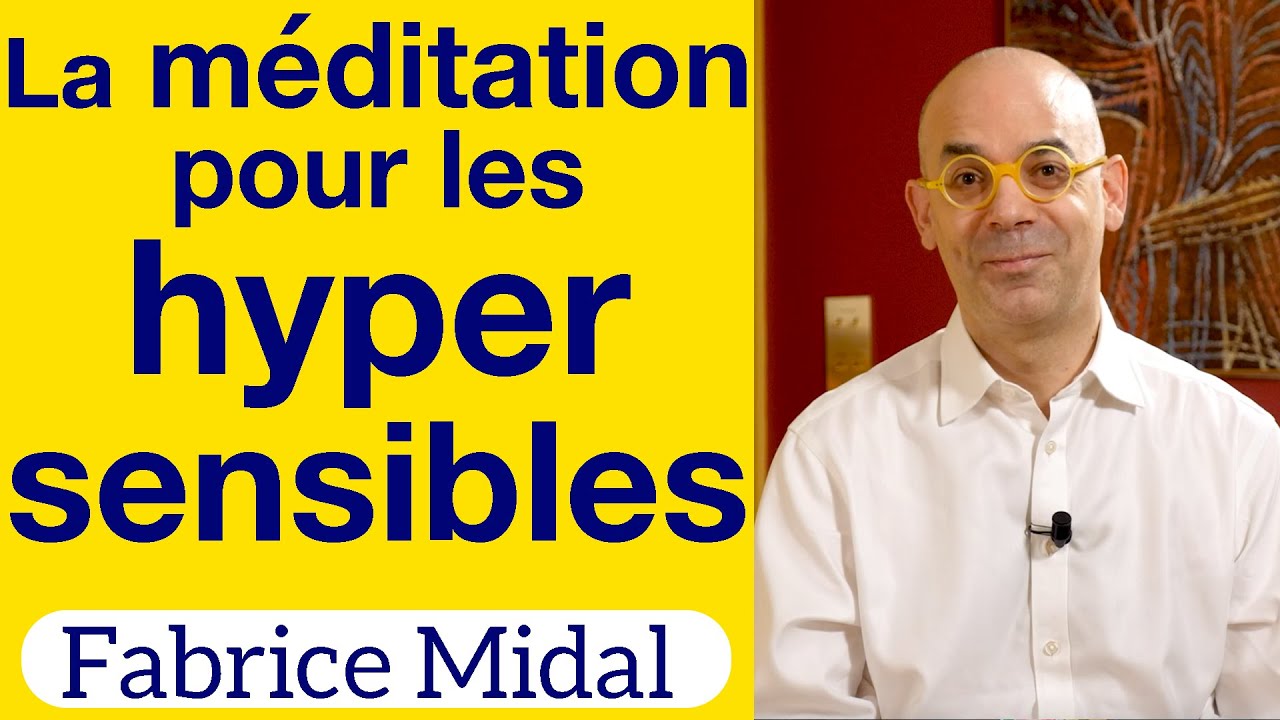 Hypersensibles : la Méditation est-elle la solution ?