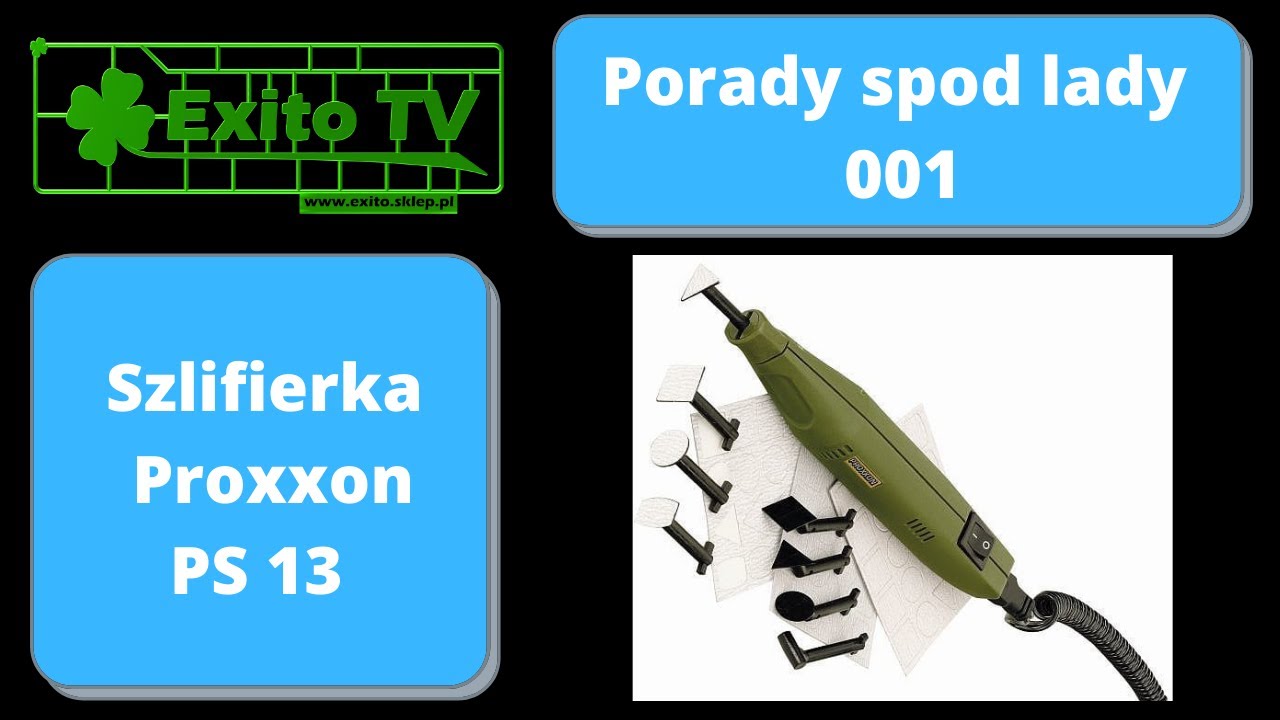 Exito TV - Porady spod lady 001 - Szlifierka skokowa Proxxon PS 13