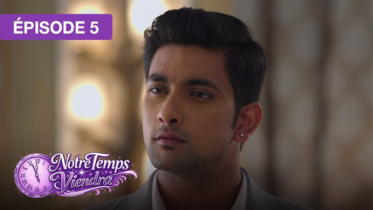 Notre Temps Viendra (Apna Time Bhi Aayega) - EP 05 - série doublée en français