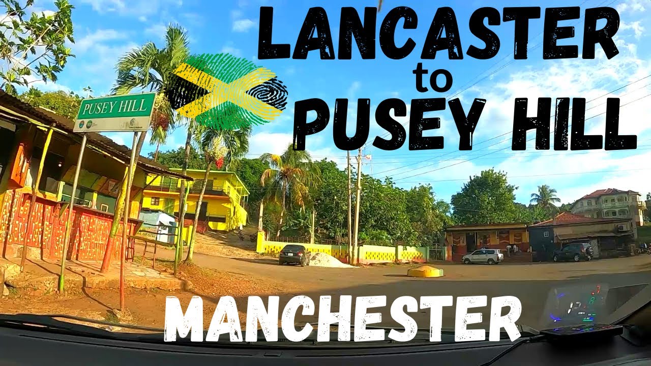 LANCASTER TO PUSEY HILL | MANCHSTER | #JAMAICA