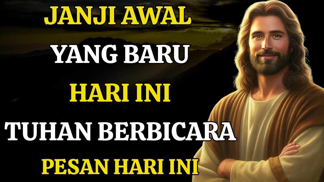 Janji Awal Baru Hari Ini | Tuhan Berkata | Pesan Tuhan Hari Ini | Pesan Tuhan Saat Ini
