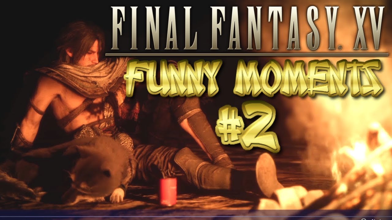 Final Fantasy 15 Funny Moments Montage Compilation #2