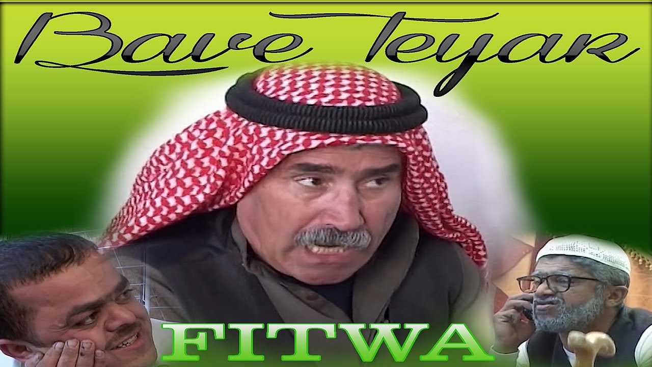 Fıtwa Bave Teyar بافي طيار Eyşo Fato Teyaro En İyi Kürtçe Komedi Filmi Filme Heneke Kurdi