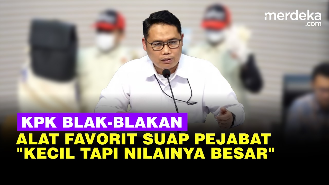 KPK Bongkar Tren Baru Alat Suap Pejabat: Ringkas, Kecil Tapi Nilainya Besar