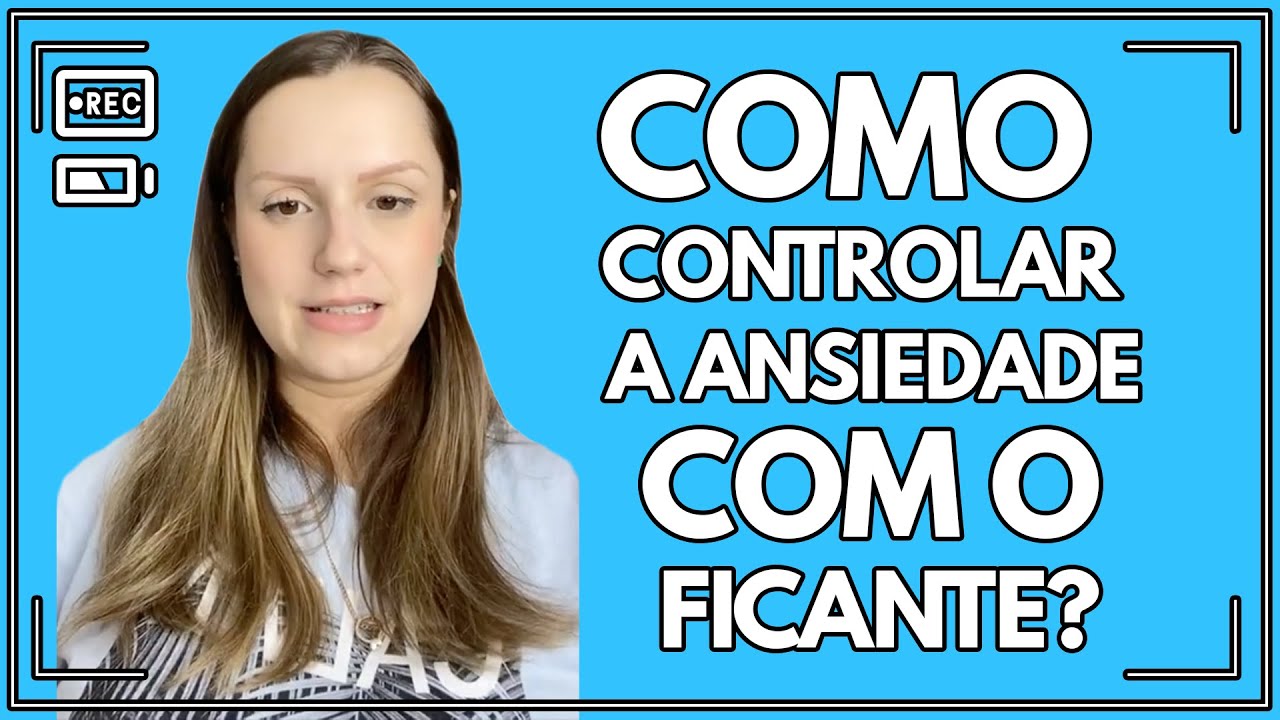 Como controlar a ansiedade com o ficante?