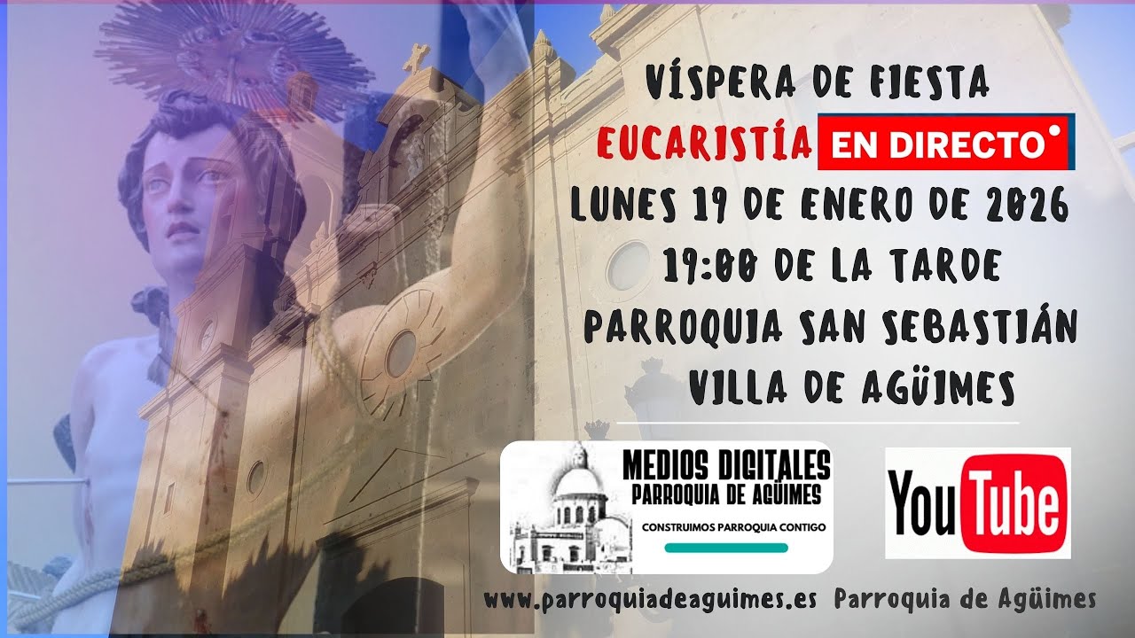 EUCARISTÍA VÍSPERA DE FIESTA SAN SEBASTIÁN/19 DE ENERO PARROQUIA DE AGÜIMES