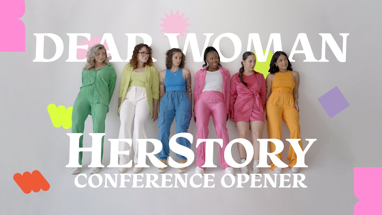 Dear Woman - HerStory Conference Opener - Journey Creative