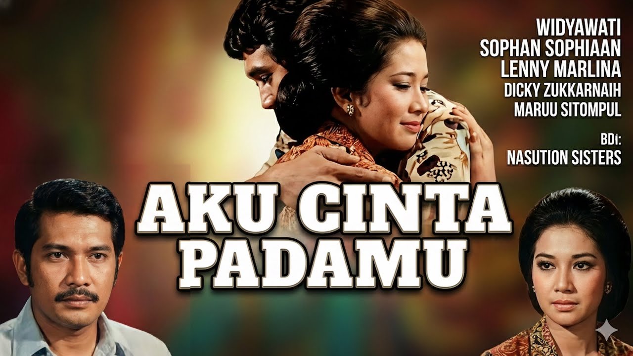 ✨ AKU CINTA PADAMU (1974) &mdash; Drama Romantis Klasik Indonesia ✨