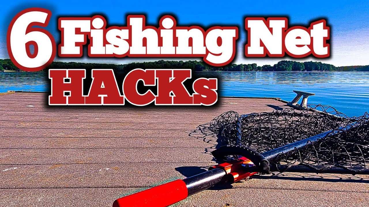 6 Awesome Fishing Net HACKs