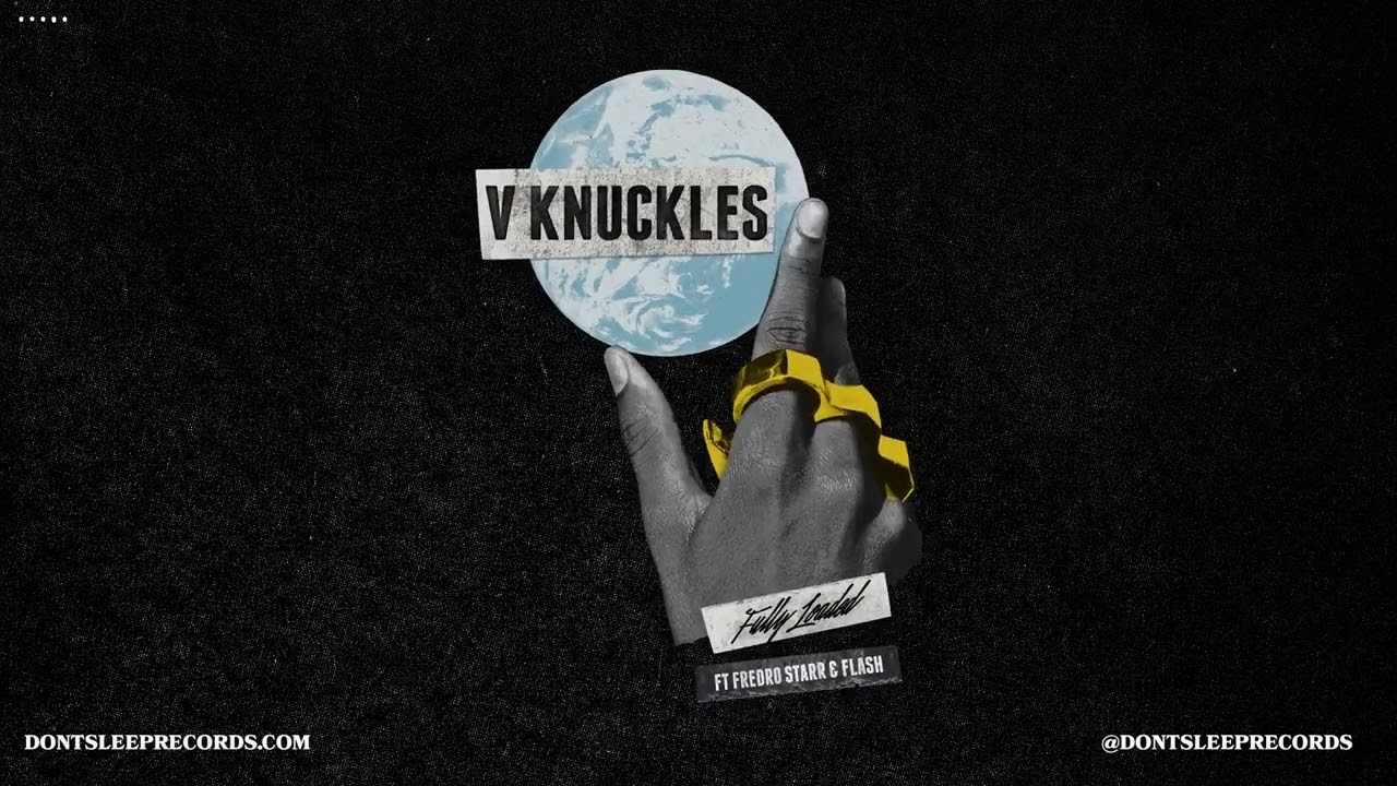 V Knuckles - Fully Loaded ft. Fredro Starr & Flash (Prod. by Phoniks)