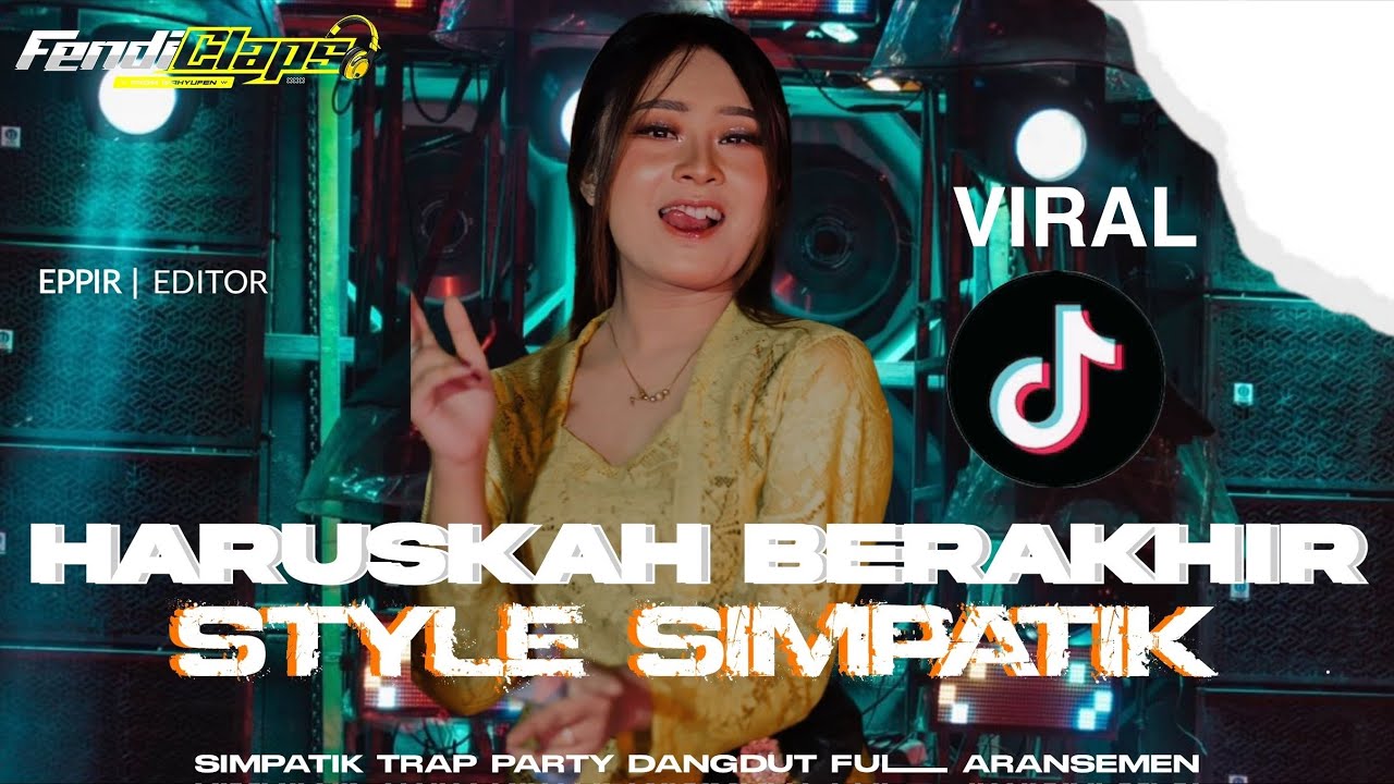 DJ HARUSKAH BERAKHIR STYLE SIMPATIK X KOPLO VIRAL TIKTOK FULL ARANSEMEN DANGDUT ORIGINAL  FENDICLAPS