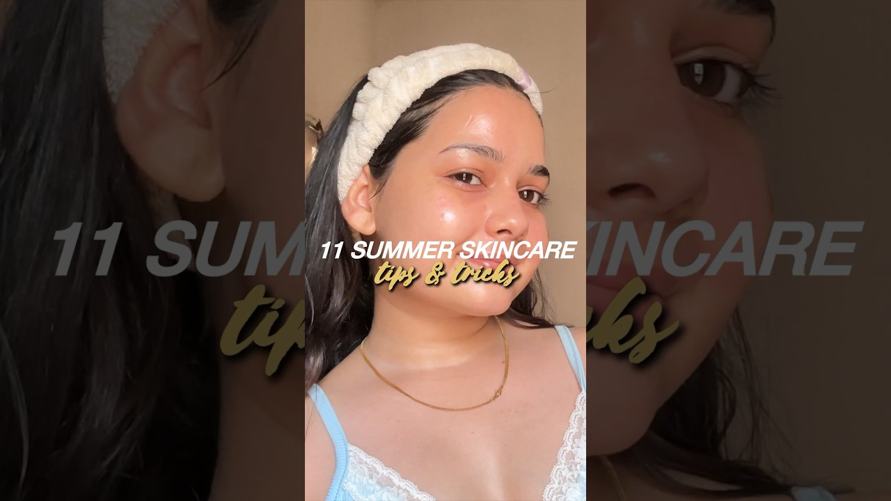 11 Summer Skincare Tips And Tricks | Summer Selfcare Routine #summertips #ashortsaday #beautytips