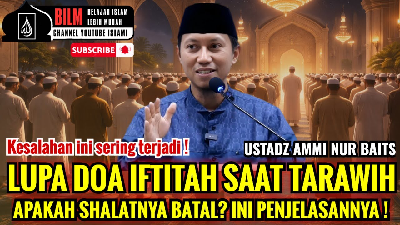 SERING TERJADI !! HUKUM TARAWIH TANPA MEMBACA DOA IFTITAH APAKAH SAH ? | USTADZ AMMI NUR BAITS