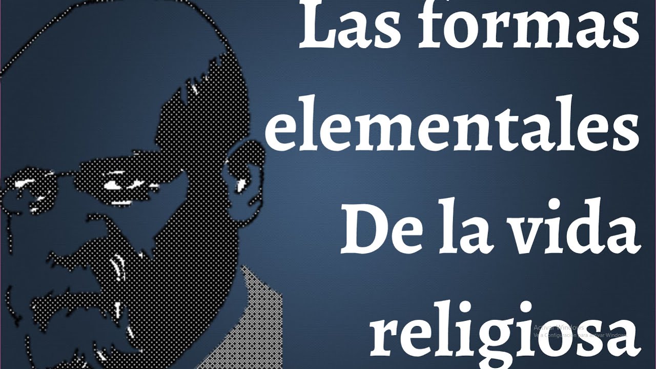 Durkheim, las formas elementales de la vida religiosa