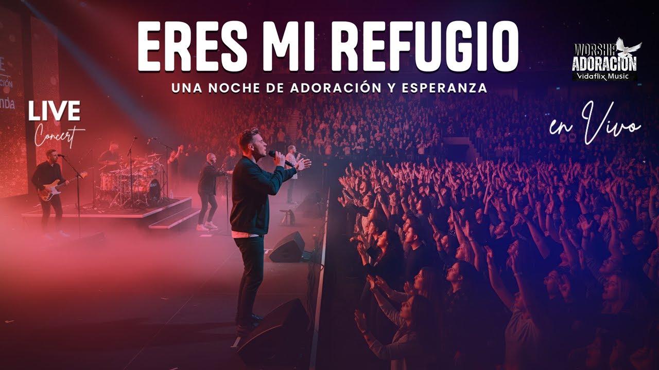 ERES MI REFUGIO – Adoración En Vivo Que Restaura El Alma | Worship y Esperanza