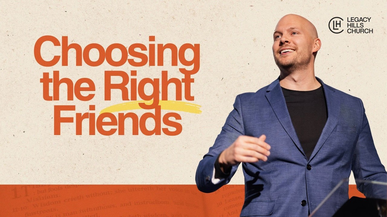 Choosing The Right Friends |  Matt Washington