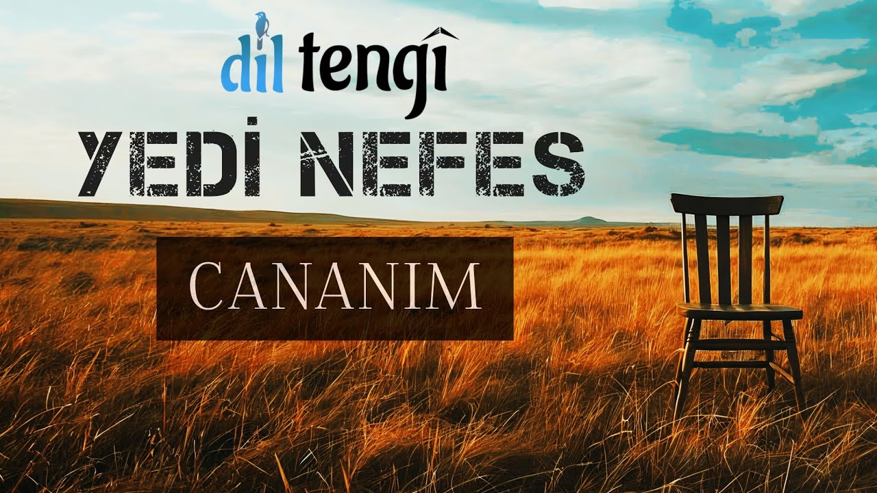 Dil Tengî - Cananım [Yedi Nefes]