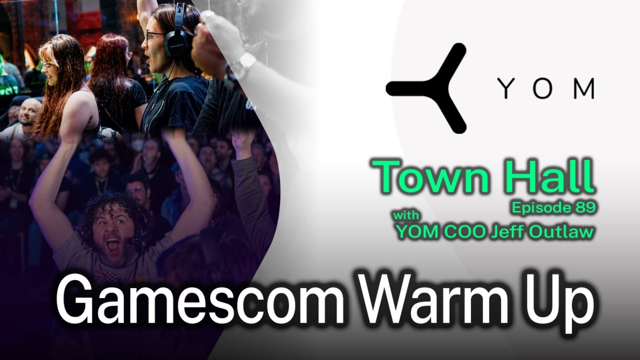 YOM Town Hall Ep89 - Gamescom Warm Up