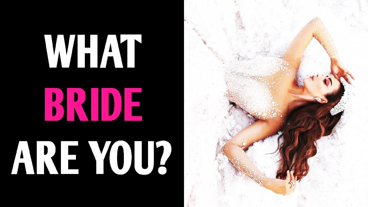 WHAT BRIDE ARE YOU? Personality Test Quiz - 1 Million Tests