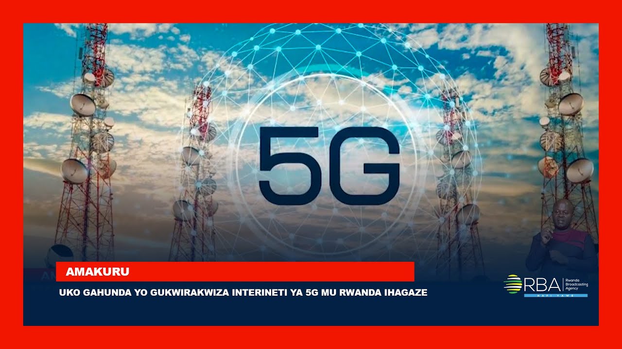 Статус плана развертывания интернета 5G в Руанде
