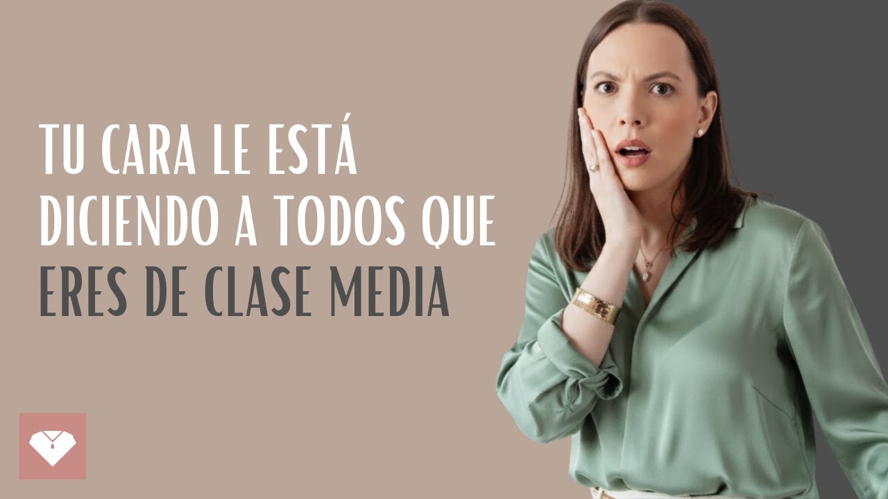 4 SEÑALES EN TU ROSTRO QUE DELATAN CLASE MEDIA