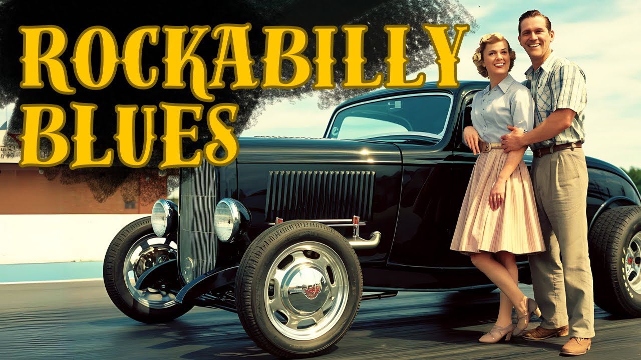 🔥Rockabilly Blues: Feel the Soul of Rock 'n' Roll🔥