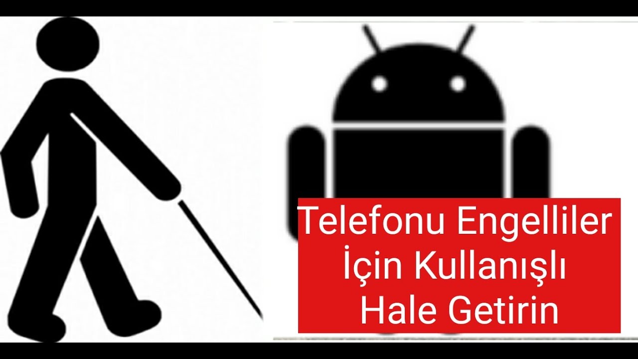 Android Telefonu Görme Engellilere Uygun Hale Getirme! (Görme Engelli Telefon Ayarı)