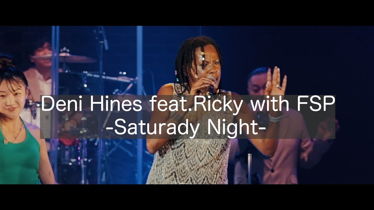 Deni Hines feat.Ricky with FSP ~Saturday Night~