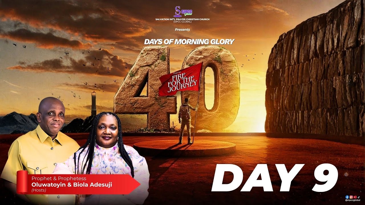 DAY 9 OF 40 DAYS OF MORNING GLORY || THEME: FIRE FOR THE JOURNEY || 13TH JANUARY 2025