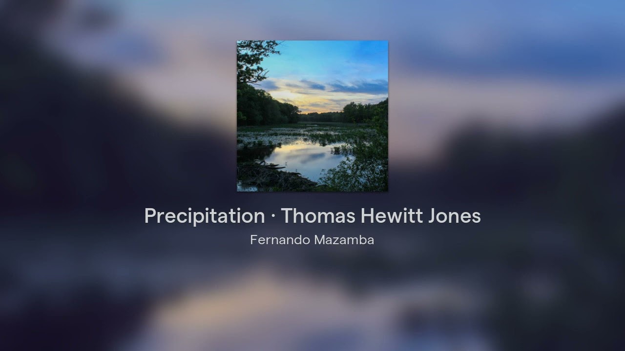 Precipitation &middot; Thomas Hewitt Jones