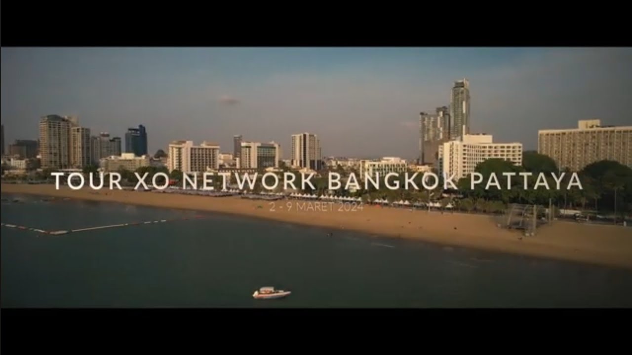 Trip XO Network ke Bangkok dan Pattaya, 2-9 Maret 2024