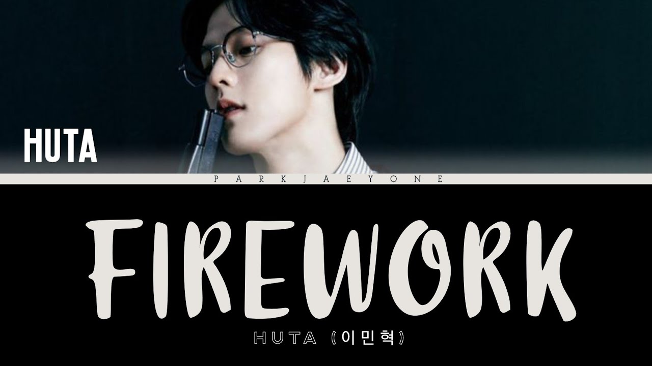 이민혁 (HUTA) - 위험해 (Firework) [Color Coded Lyrics Han/Rom/Eng/PT-BR] By Park Jaeyone