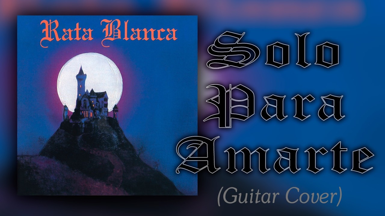Solo Para Amarte - RATA BLANCA - Guitar Cover