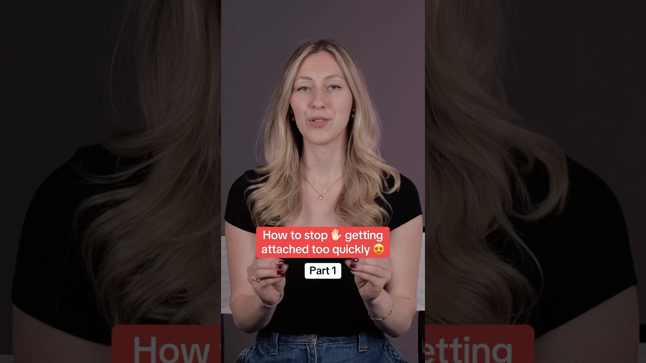 How to stop getting attached to someone too quickly - Part 1￼