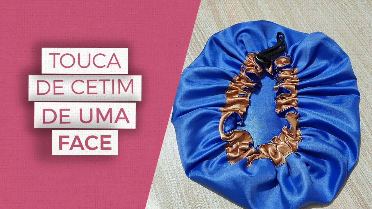 Touca de cetim de uma face - muito fácil de fazer