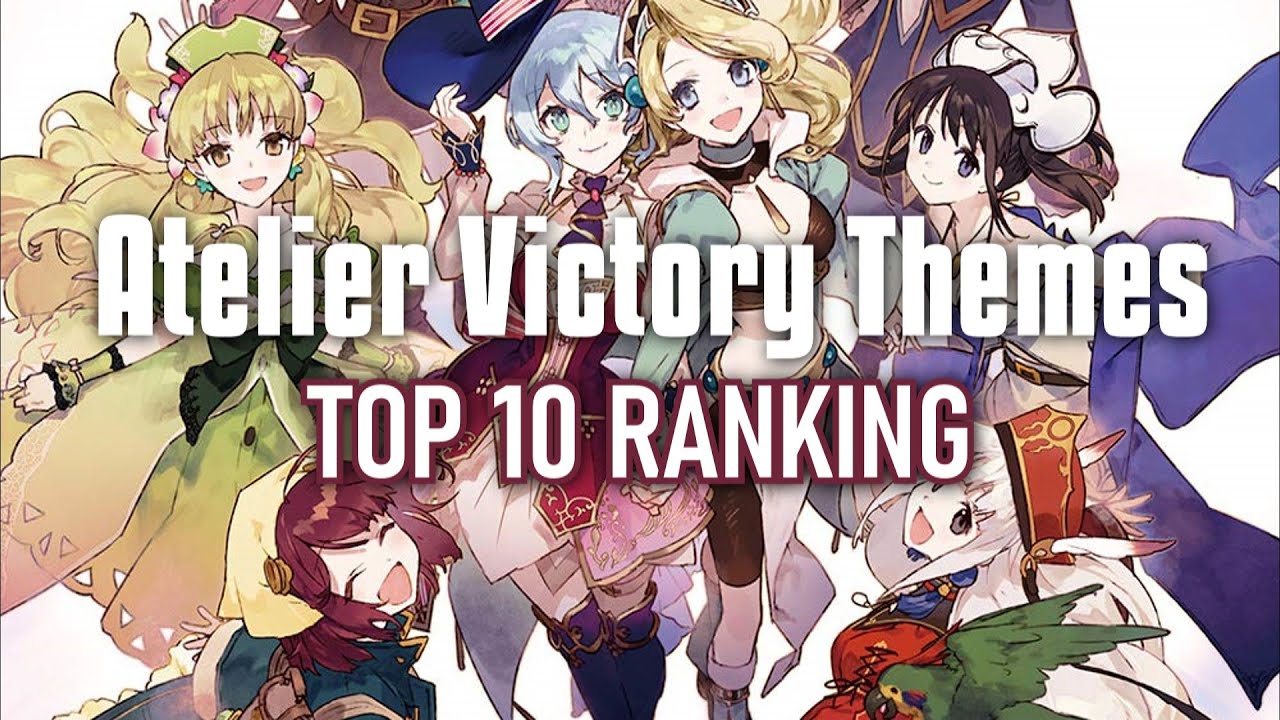Atelier Victory Themes - TOP 10 RANKING!