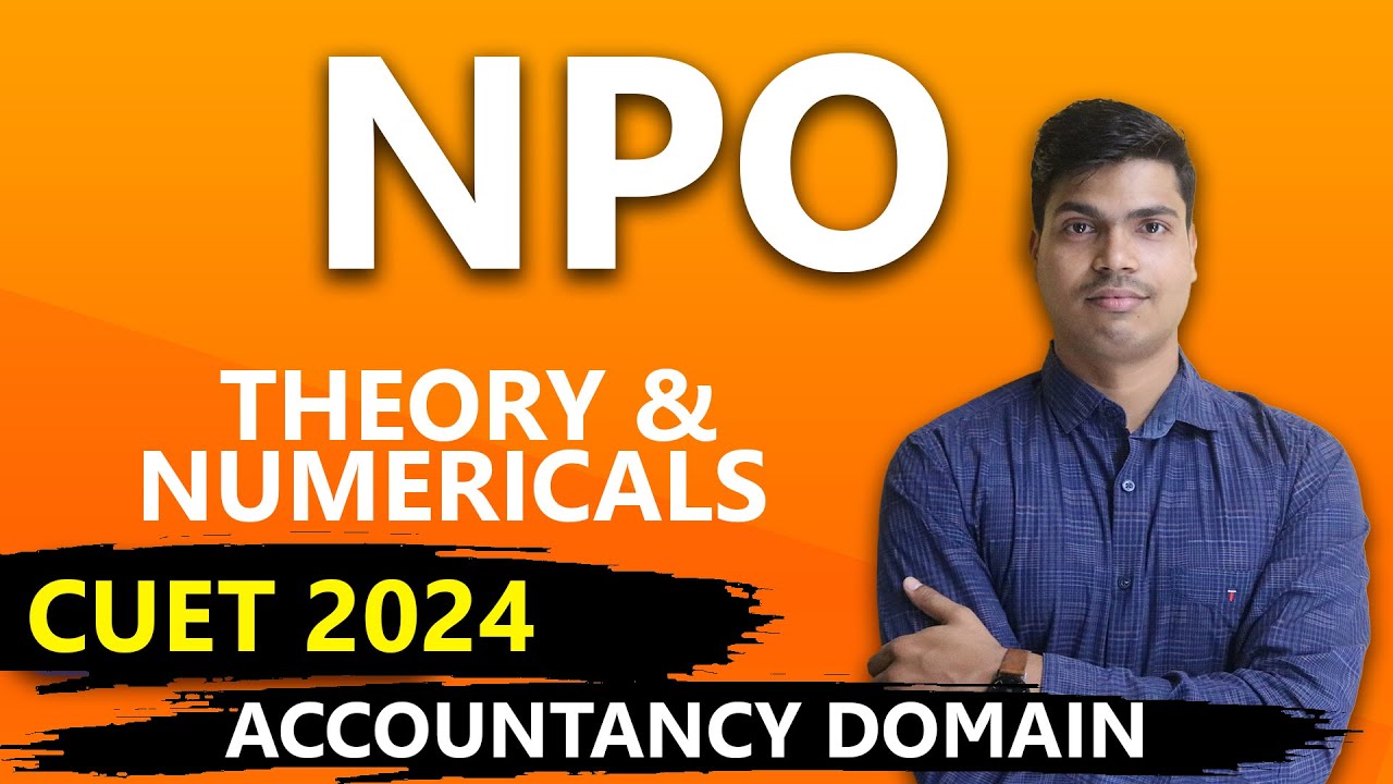 NPO ONE SHOT REVISION | CUET 2024 | 25 MARKS | FULL CHAPTER REVISION THEORY & NUMERICLAS IN EASY WAY
