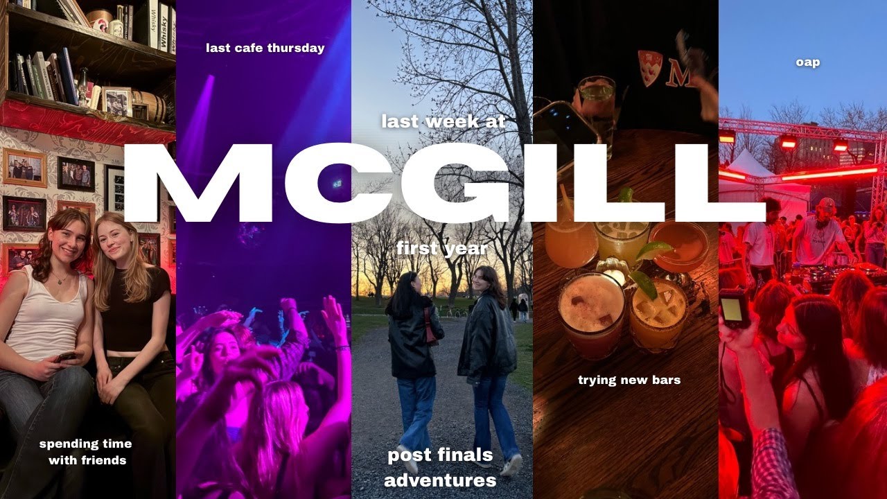 last week of first year at mcgill | oap, going out, new apartment