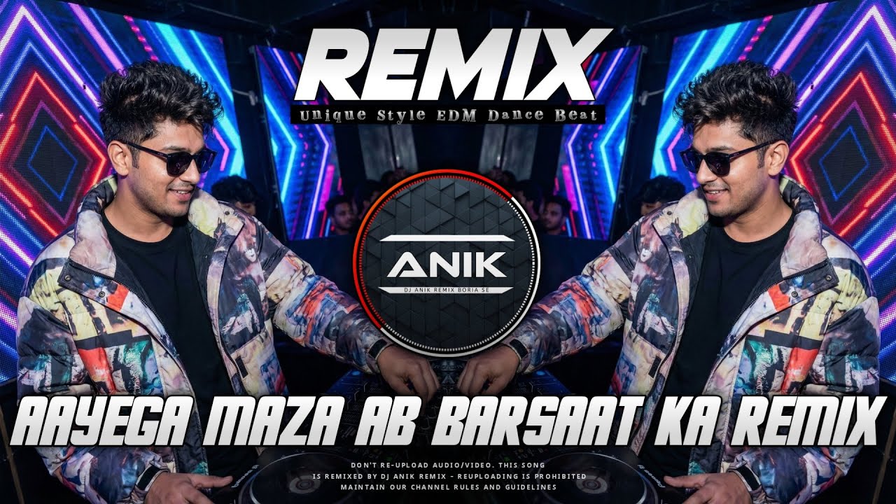 Aayega Maza Ab Barsaat Ka Remix | Unique Style EDM Dance Beat | Dj Anik Remix New 2025