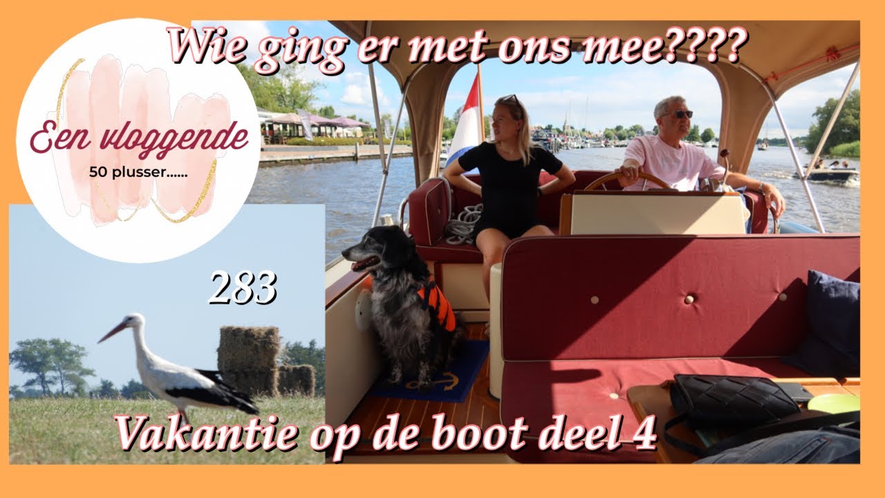 VAKANTIEVLOG 4|bezoek aan boord en ruzie op het pontje|EERNEWOUDE