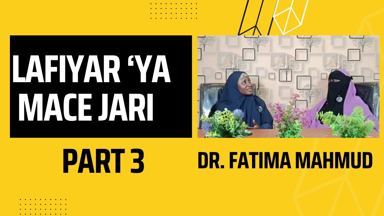 Lafiyar 'Ya Mace Jari: Episode 3